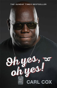 Oh yes, oh yes! - Carl Cox