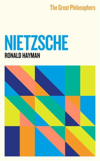 Nietzsche : The Great Philosophers - Ronald Hayman