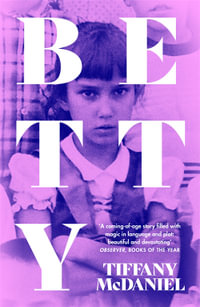 Betty : The International Bestseller - Tiffany McDaniel