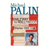 Halfway To Hollywood : Diaries 1980-1988 (Volume Two) - Michael Palin