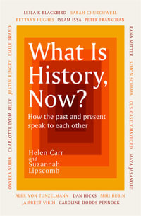 What Is History, Now? - Suzannah Lipscomb