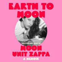 Earth to Moon - Moon Unit Zappa