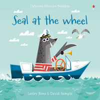 Seal at the Wheel : Phonics Readers - Lesley Sims