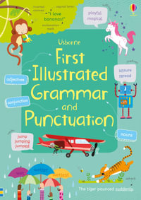 First Illustrated Grammar and Punctuation : Illustrated Dictionaries and Thesauruses - Jane Bingham