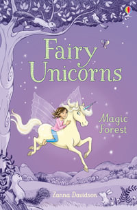 Fairy Unicorns 1 - The Magic Forest : Fairy Unicorns - Zanna Davidson