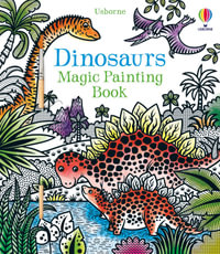 Dinosaurs Magic Painting Book : Magic Painting Books - Lucy Bowman