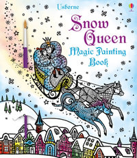 Snow Queen Magic Painting Book : Magic Painting Books - Susanna Davidson