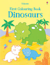 First Colouring Book Dinosaurs : First Colouring Books - Sam Taplin