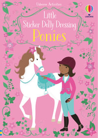 Little Sticker Dolly Dressing Ponies : Little Sticker Dolly Dressing - Fiona Watt