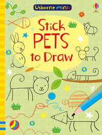 Mini Books Stick Pets to Draw : Usborne Minis - Sam Smith