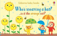 Who's Wearing A Hat? : Usborne Baby Books - Sam Taplin