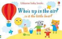 Who's up in the Air? : Usborne Baby Books - Sam Taplin