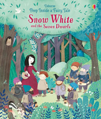 Peep Inside a Fairy Tale Snow White and the Seven Dwarfs : Peep Inside a Fairy Tale - Anna Milbourne