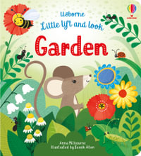 Little Lift and Look : Garden : Little Lift and Look - Anna Milbourne