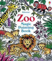 Magic Painting Zoo : Magic Painting Books - Federica Iossa