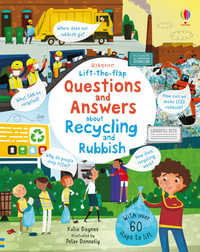 Lift-the-Flap Questions and Answers about Recycling and Rubbish : Questions and Answers - Katie Daynes