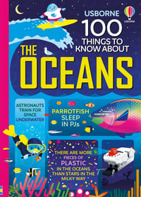 100 Things to Know About the Oceans : 100 THINGS TO KNOW ABOUT - Alex Frith