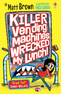 Killer Vending Machines Wrecked My Lunch : Dreary Inkling School - Matt Brown