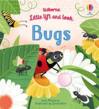 Little Lift and Look Bugs : Little Lift and Look - Anna Milbourne