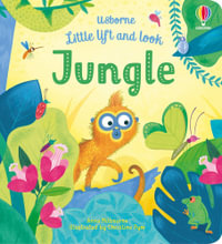 Little Lift And Look Jungle : Little Lift and Look - Anna Milbourne