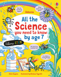 All The Science You Need To Know By Age 7 : All You Need to Know by Age 7 - Katie Daynes