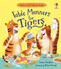 Table Manners for Tigers : Good Behaviour Guides - Zanna Davidson