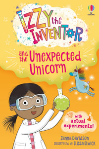 Izzy the Inventor and the Unexpected Unicorn : Izzy the Inventor - Zanna Davidson