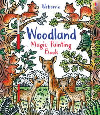 Magic Painting Woodland : Magic Painting Books - Federica Iossa