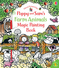 Farmyard Tales Poppy and Sam's Farm Animals Magic Painting : Farmyard Tales Poppy and Sam - Sam Taplin