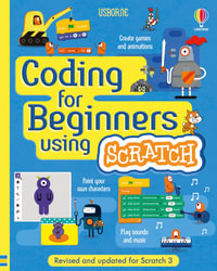 Coding for Beginners: Using Scratch : Coding for Beginners - Rosie Dickins