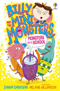 Billy and the Mini Monsters : Monsters go to School : Billy and the Mini Monsters - Zanna Davidson