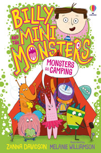 Billy and the Mini Monsters: Monsters Go Camping : Billy and the Mini Monsters - Zanna Davidson