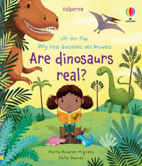 Are Dinosaurs Real? : Very First Questions and Answers - Katie Daynes