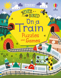 Never Get Bored on a Train Puzzles and Games : Never Get Bored - James Maclaine