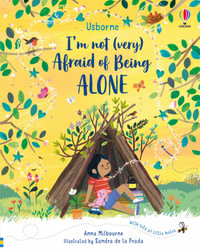 I'm Not (Very) Afraid of Being Alone : I'm Not Very - Anna Milbourne