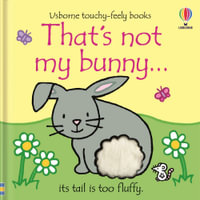 That's Not My Bunny : Usborne Touchy-Feely Baby Book - Fiona Watt