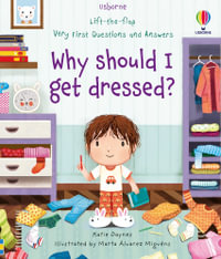 Usborne Lift-The-Flap Why Should I Get Dressed : Why Should I Get Dressed? - Katie DAYNES