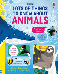 Lots of Things to Know About Animals : Lots of Things to Know - James Maclaine