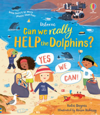 Can We Really Help the Dolphins? : Can we really help... - Katie Daynes