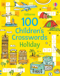 100 Children's Crosswords: Holiday : Puzzles, Crosswords and Wordsearches - Phil Clarke