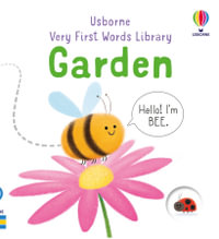 Very First Words Library: Garden : Very First Words Library - Matthew Oldham