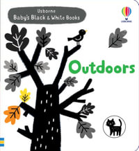 Baby's Black and White Books Outdoors : Baby's Black and White Books - Mary Cartwright