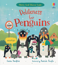 Politeness For Penguins : Good Behaviour Guides - Zanna Davidson