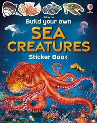 Build Your Own Sea Creatures : Build Your Own Sticker Book - Simon Tudhope