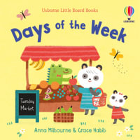 Days of the Week : Little Board Books - Anna Milbourne