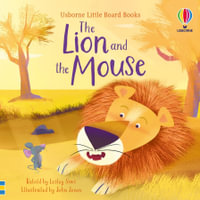 The Lion and the Mouse : Little Board Books - Lesley Sims