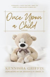 Once Upon A Child : Finding Grace after a Pregnancy Loss - Kennisha Griffin