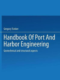 Handbook of Port and Harbor Engineering : Geotechnical and Structural Aspects - Gregory Tsinker