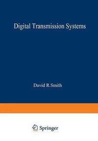 Digital Transmission Systems : Van Nostrand Reinhold Electrical/Computer Science and Engineering Series - David R. Smith