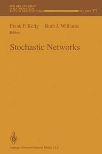 Stochastic Networks : The IMA Volumes in Mathematics and its Applications - Frank P. Kelly